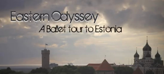 “Eastern Odyssey: A ballet tour to Estonia” - odettesordeal.com