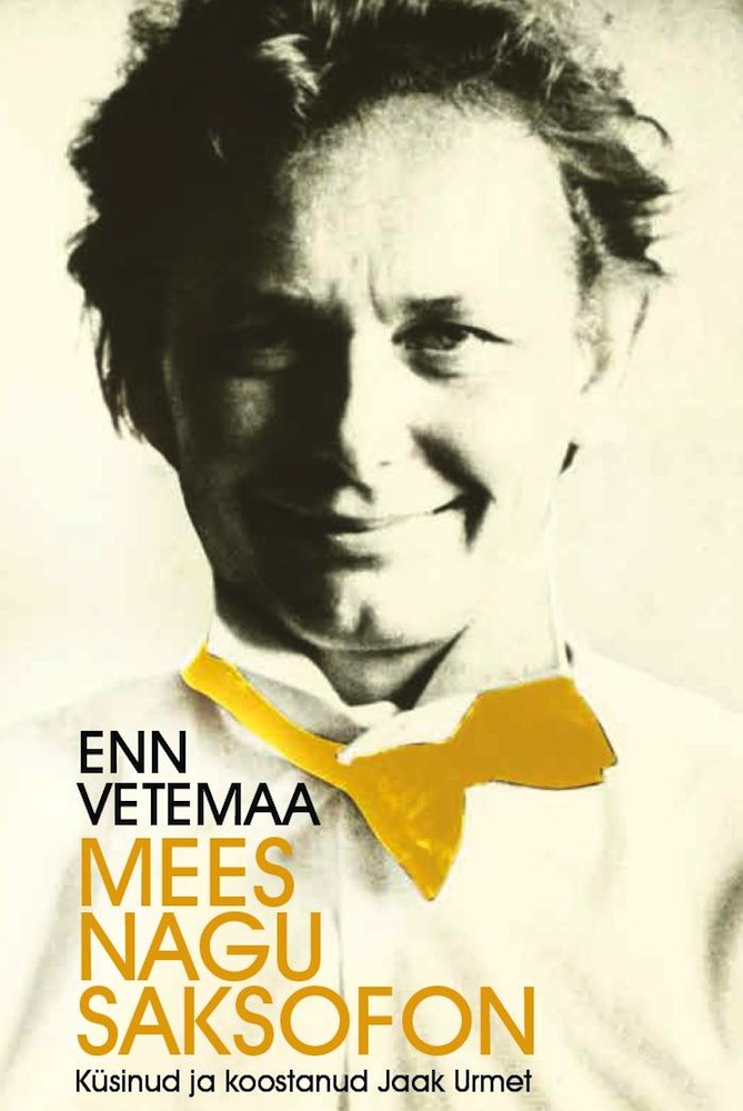 Enn Vetemaa "Mees nagu saksofon" raamatu esikaas.