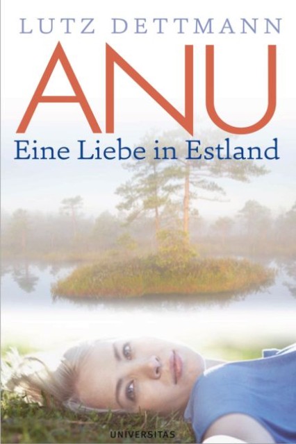 "Anu Eine Liebe in Estland" raamatu esikaas.