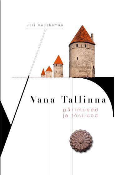 Jüri Kuuskemaa „Vana Tallinna pärimused ja tõsilood“