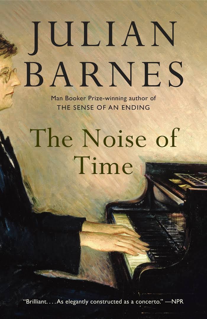 Julian Barnes - The Noise of Time