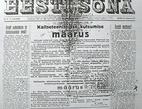 1945. aasta 27. jaanuaril, kui kogu Eesti oli juba mitu kuud venelaste käes, kutsus Eesti Sõna Berliinis eesti mehi kaitseteenistusse.